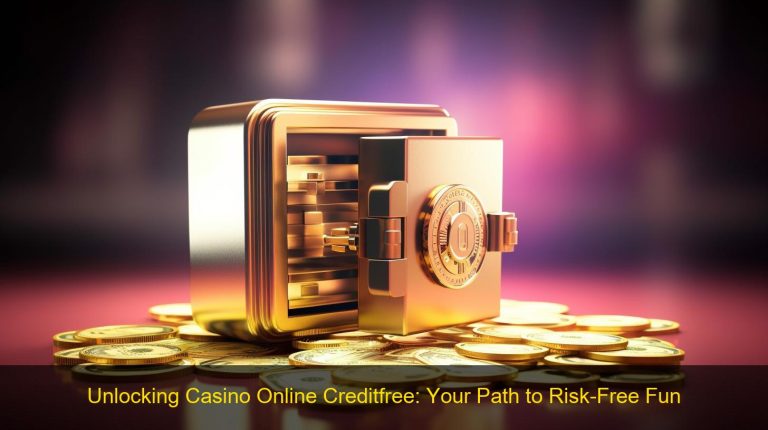 Unlocking Casino Online Creditfree: Your Path to Risk-Free Fun